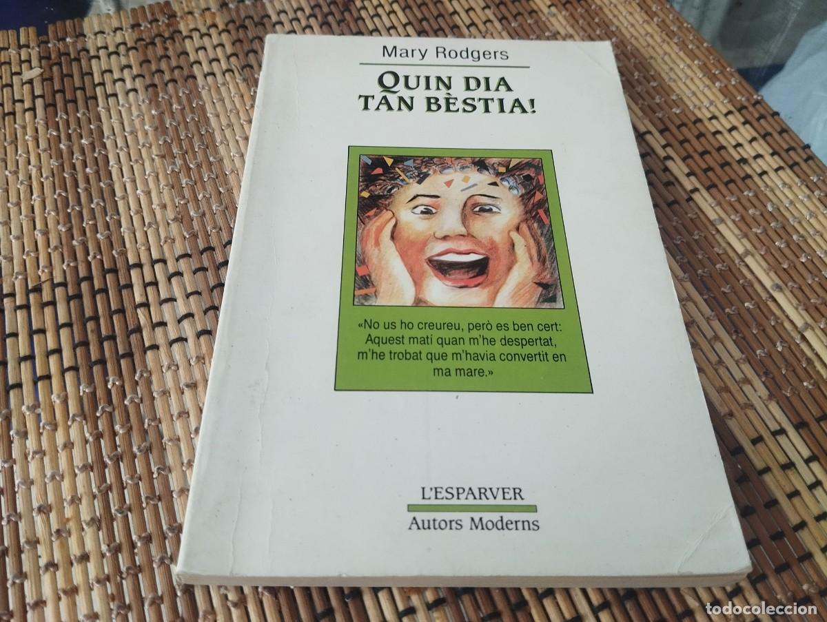 Gebrauchte B&uuml;cher: QUIN DIA TAN BESTIA / MARY RODGERS / ED. L'ESPARVER 1984