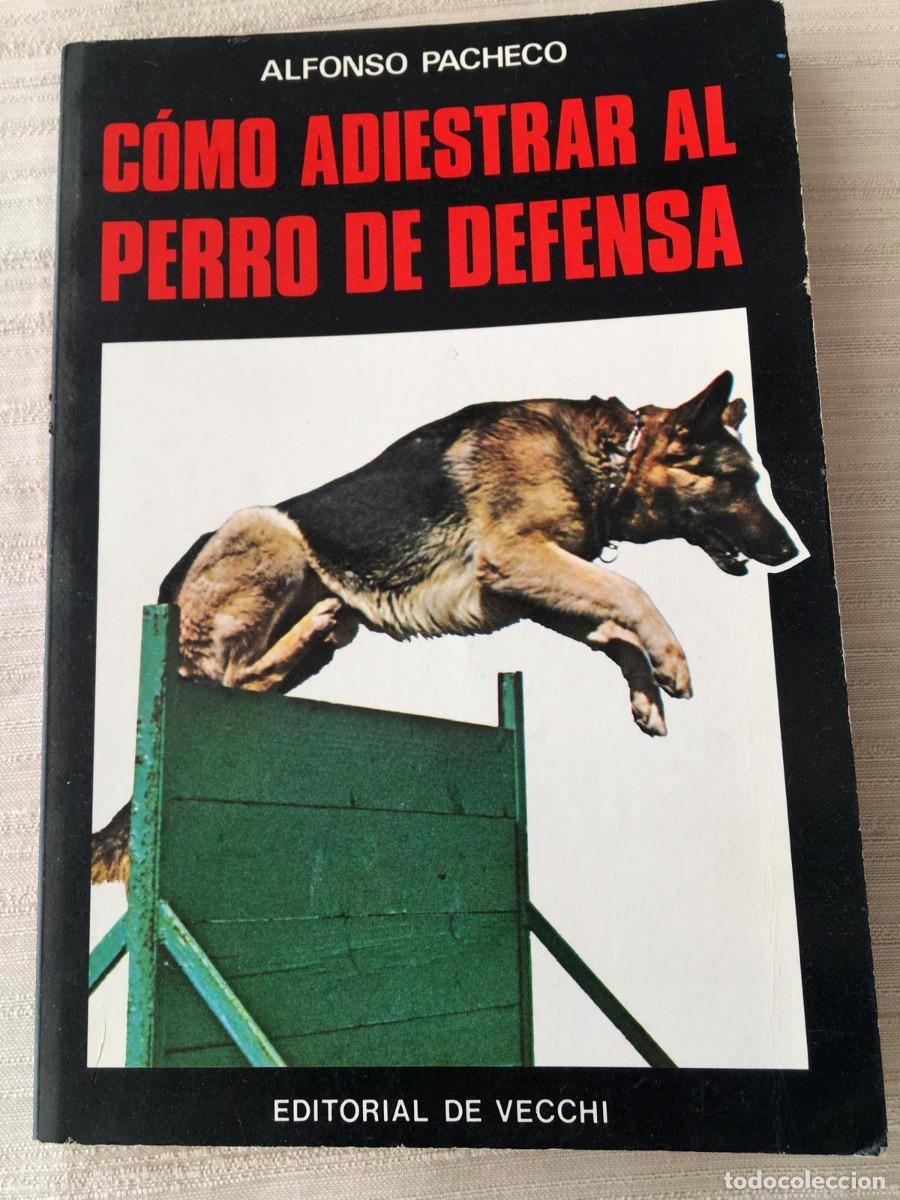 Libros de segunda mano: Libro &rdquo;C&oacute;mo adiestrar al perro de defensa&rdquo;
