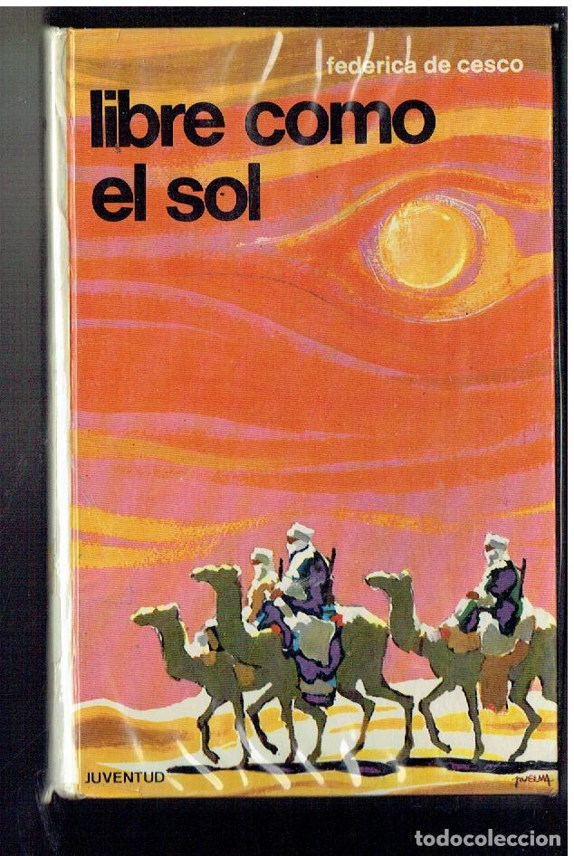 Libros de segunda mano: LIBRE COMO EL SOL. FEDERICA DE CESCO. JUVENTUD. 1&ordf; EDC. 1971. (ST/SL3)