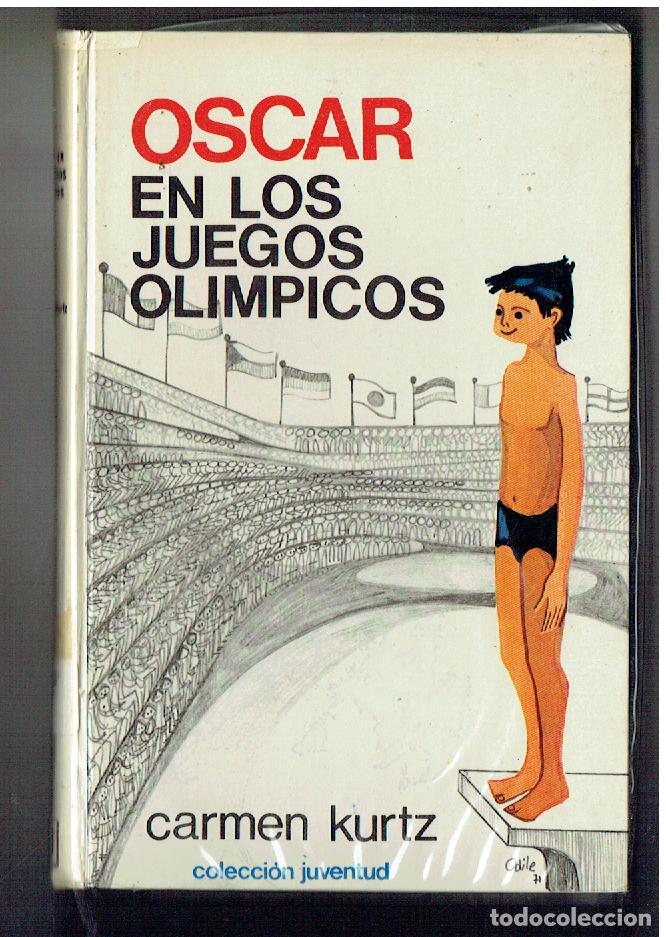 Libros de segunda mano: OSCAR, EN LOS JUEGOS OLIMPICOS. CARMEN KURTZ. JUVENTUD, 1972. (ST/SL3)