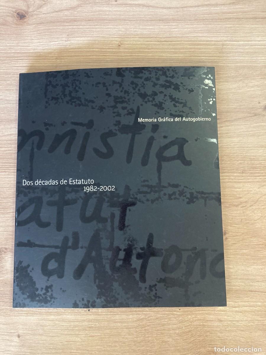 Libros de segunda mano: Dos d&eacute;cadas de Estatuto 1982-2002 Memoria gr&aacute;fica del autogobierno