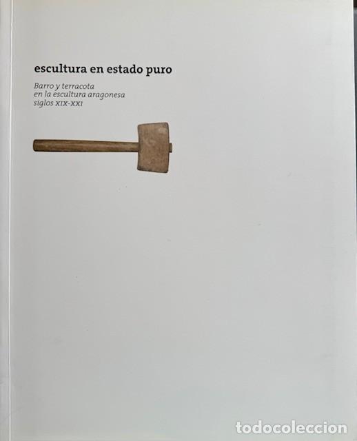 Libros de segunda mano: ESCULTURA EN ESTADO PURO