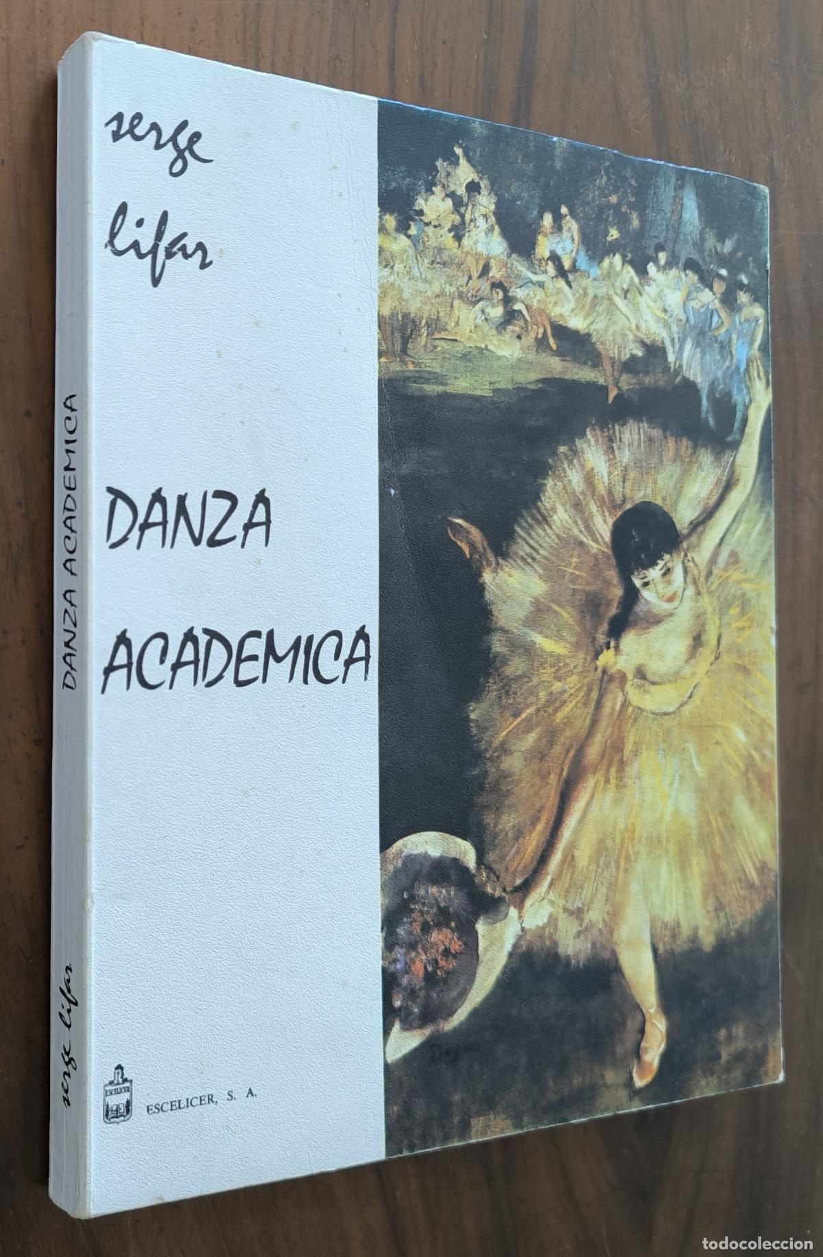 Libros de segunda mano: DANZA ACAD&Eacute;MICA - SERGE LIFAR