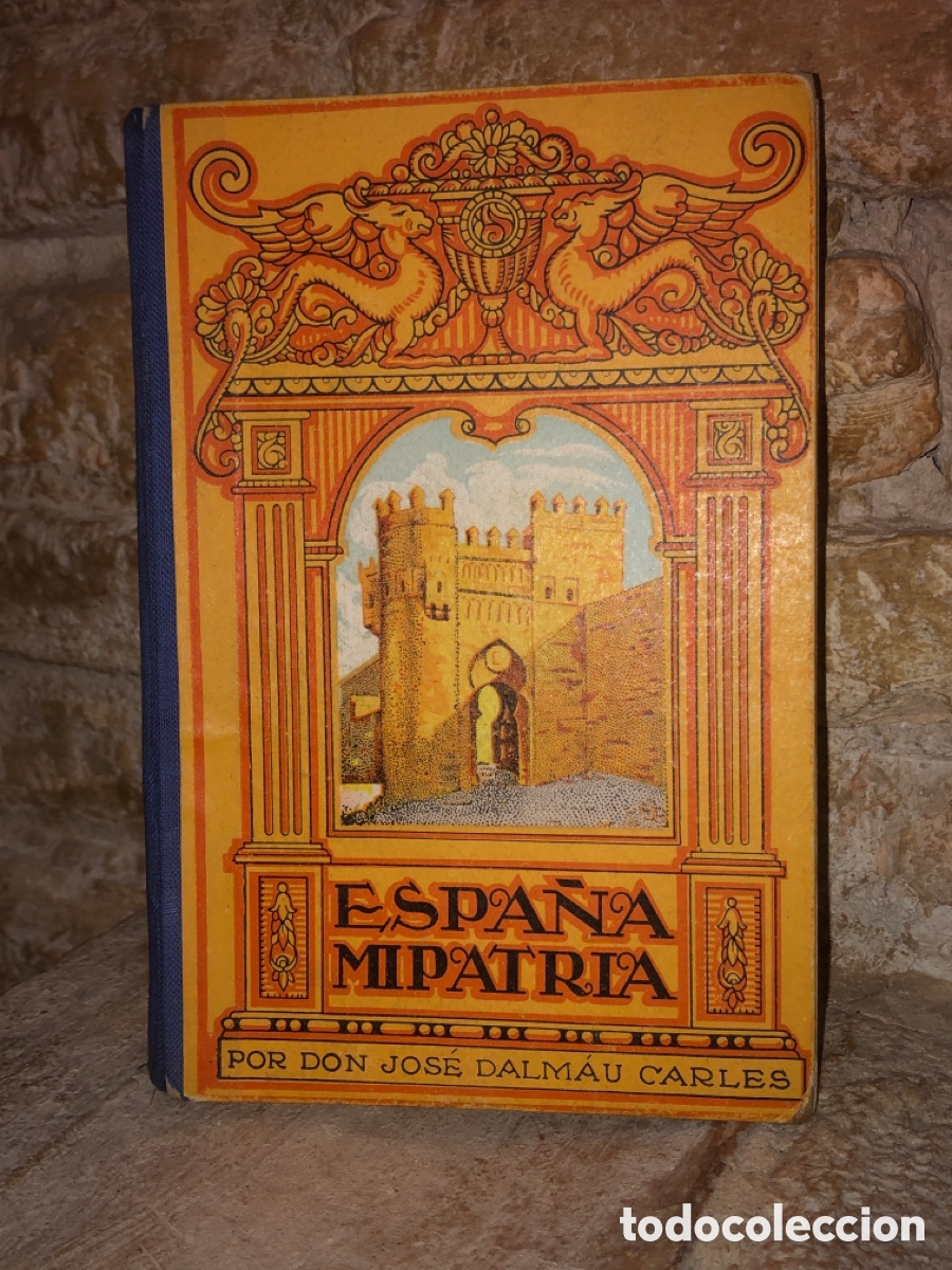 Libros de segunda mano: Espa&ntilde;a mi patria (Jose Dalmau Carles)