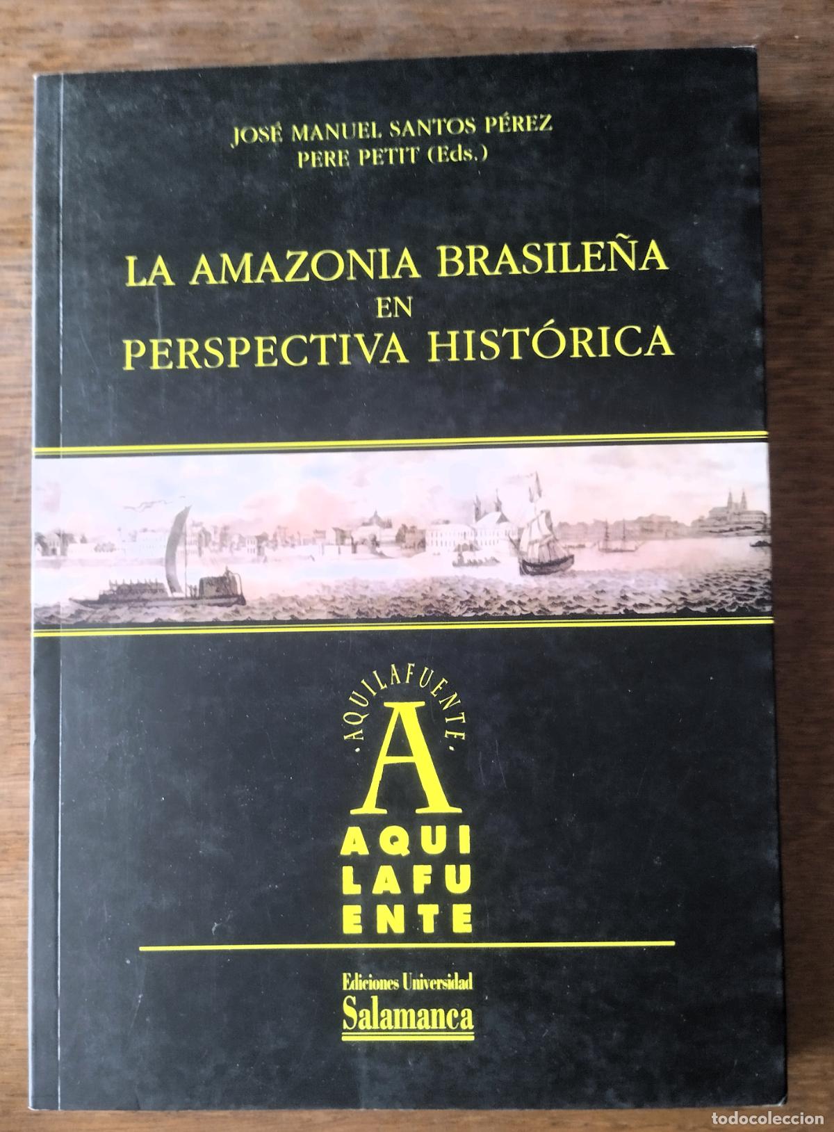 Libros de segunda mano: La Amazonia brasile&ntilde;a en perspectiva hist&oacute;rica, Universidad de Salamanca, 2006