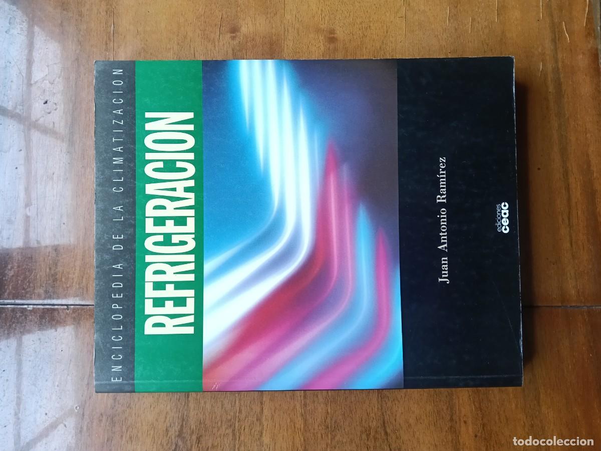 Libros de segunda mano: Refrigeraci&oacute;n. Enciclopedia de la climatizaci&oacute;n. Ceac.