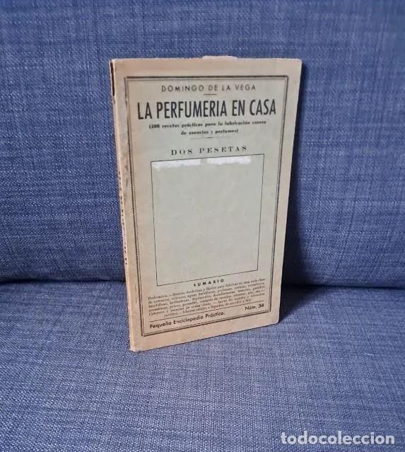 Libros de segunda mano: DOMINGO DE LA VEGA - LA PERFUMER&Iacute;A EN CASA - EDICIONES IB&Eacute;RICAS SEGUNDA EDICI&Oacute;N