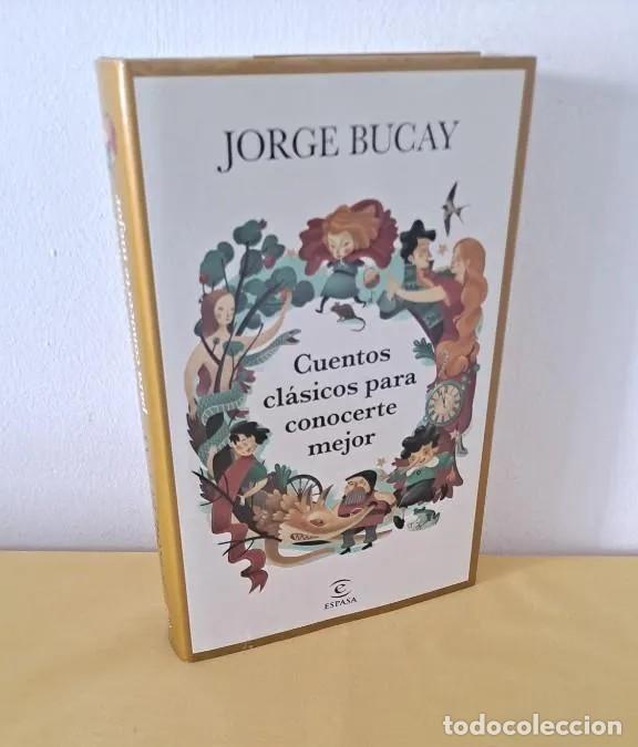 Second hand books: JORGE BUCAY - CUENTOS CL&Aacute;SICOS PARA CONOCERTE MEJOR - ESPASA 2017