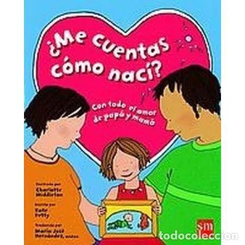Second hand books: &iquest;Me Cuentas C&oacute;mo Nac&iacute;?: Con Todo el Amor de Pap&aacute; y Mam&aacute; - Petty, Kate - Ediciones Sm - Libro Regalo