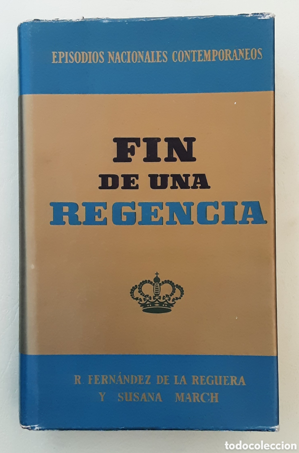 Libros de segunda mano: Fin de una Regencia. Episodios Nacionales Contempor&aacute;neos. Tomo III.