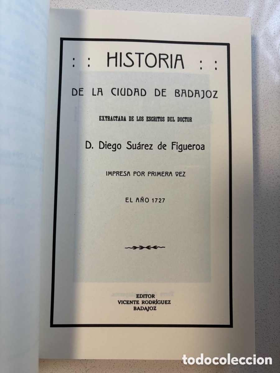 Libros de segunda mano: Libro &ldquo;Historia de la ciudad de Badajoz&rdquo; Diego Su&aacute;rez de Figueroa. Reedici&oacute;n.