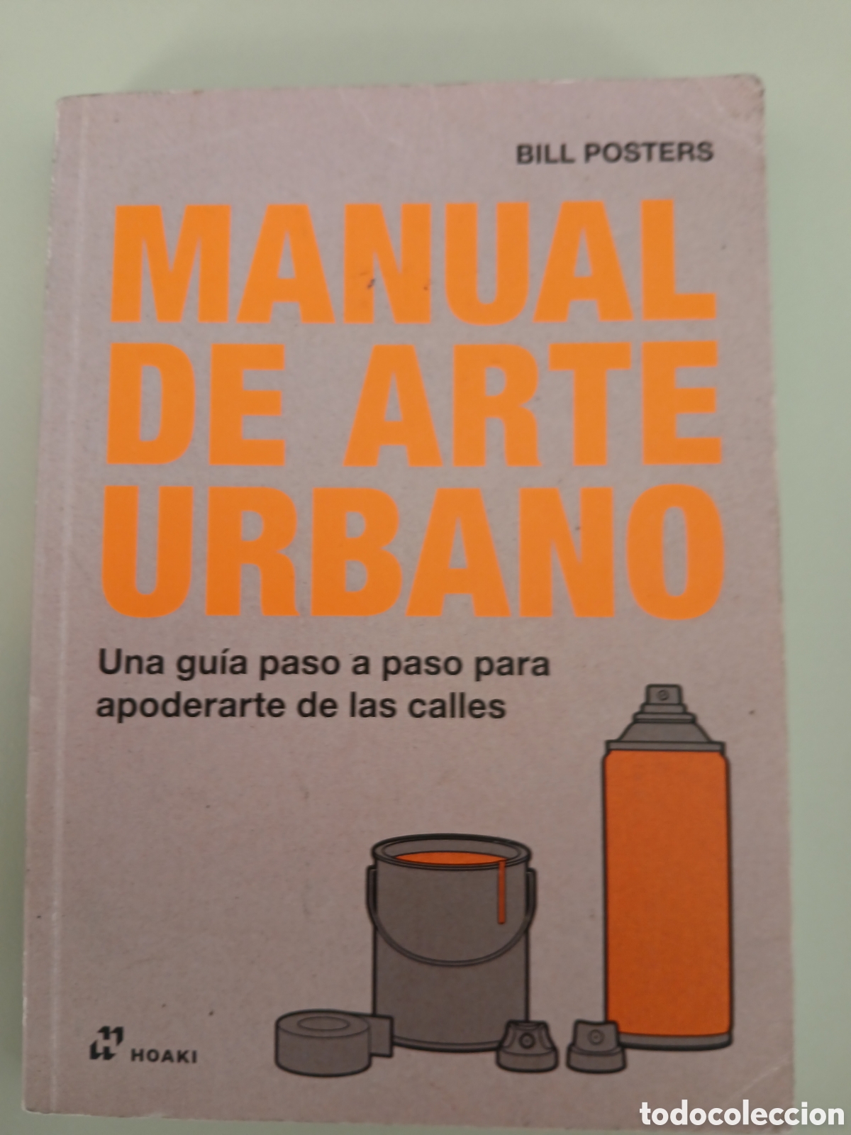 Libros de segunda mano: Manual de arte urbano. Bill Posters.