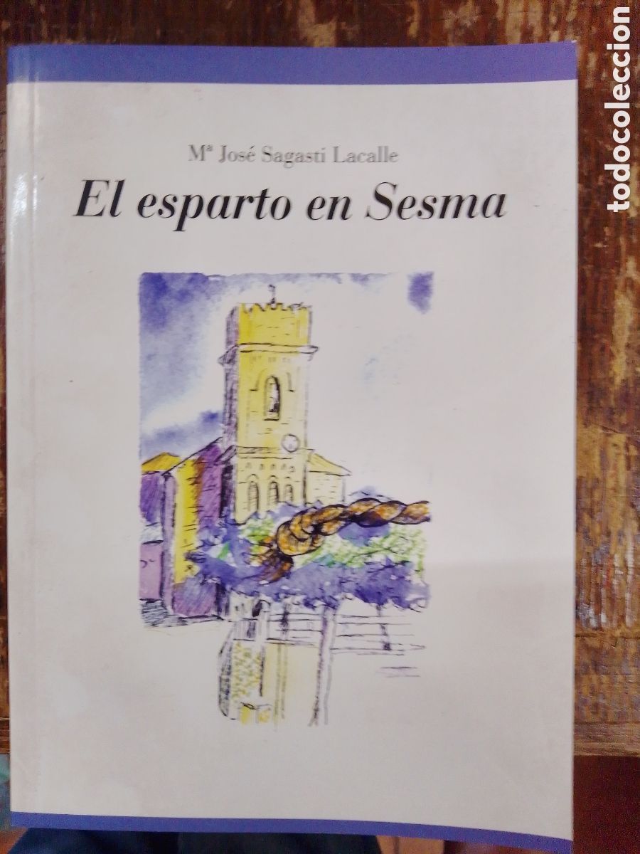 Libros de segunda mano: EL ESPARTO EN SESMA. SAGASTI LACALLE, MARIA JOSE. AYUNTAMIENTO DE SESMA. 2002