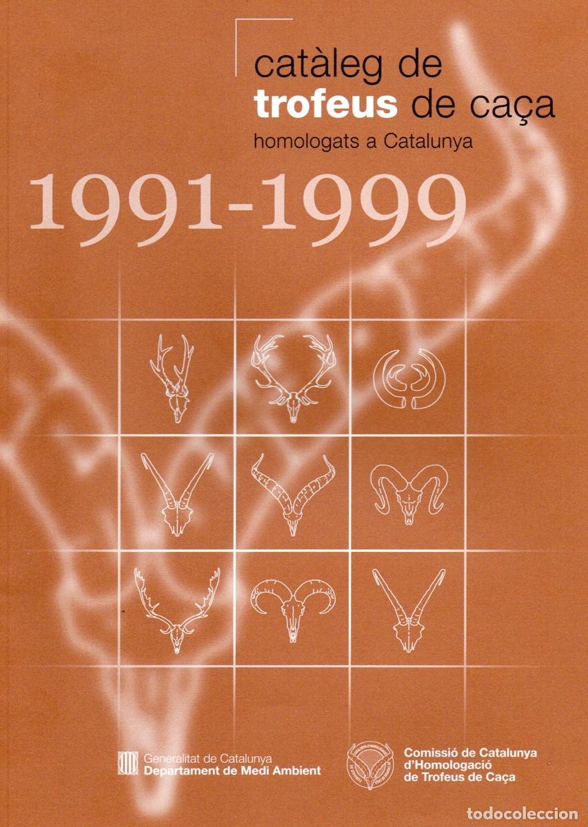 Libros de segunda mano: CATALEG DE TROFEUS DE CAZA HOMOLOGATS A CATALUYA 1991 - 1999