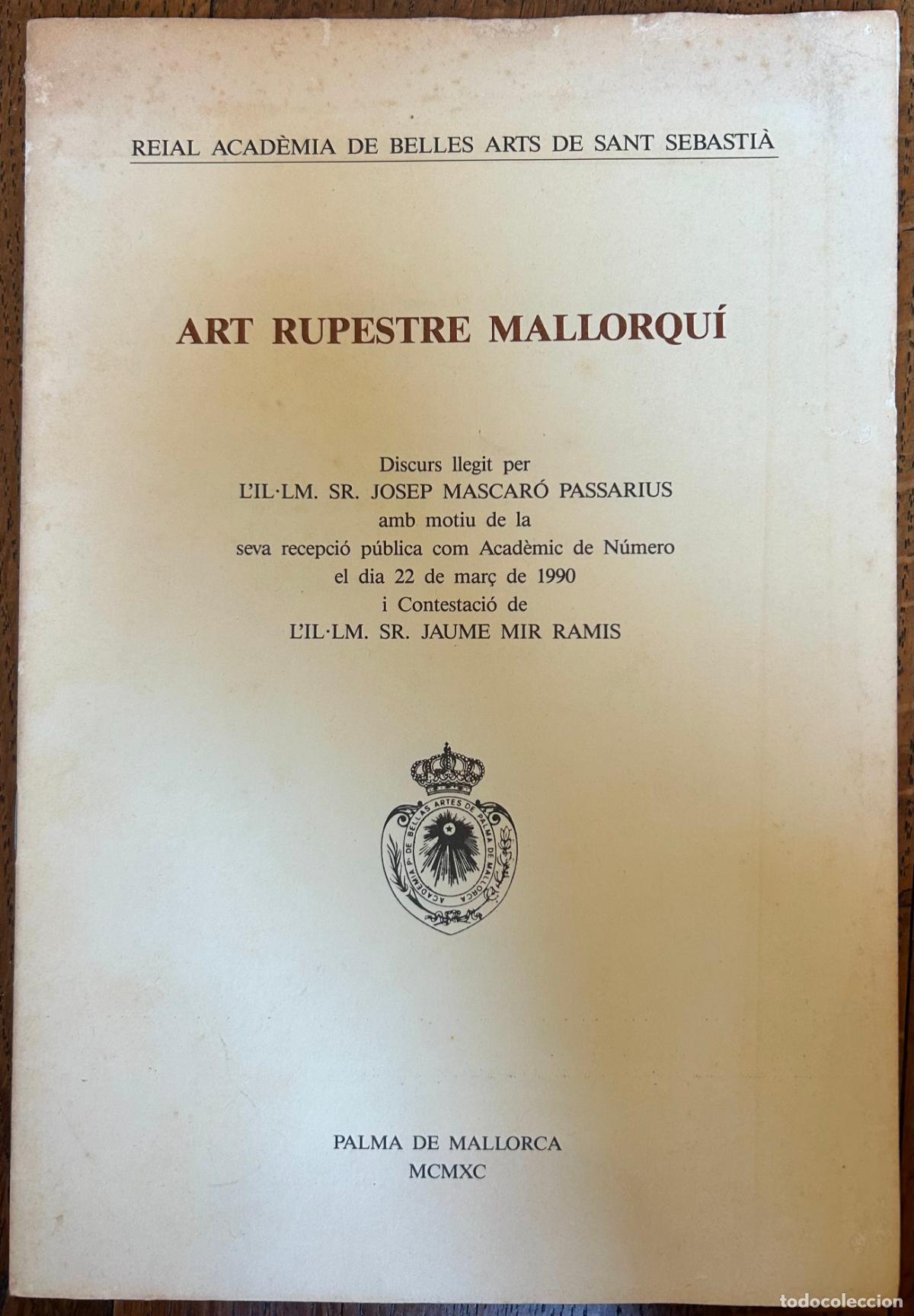 Libros de segunda mano: Art Rupestre Mallorqu&iacute;. Discurs llegit per Sr. Josep Mascar&oacute; Passarius, Mallorca, 1990
