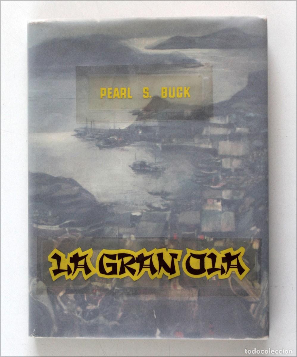 Libros de segunda mano: LA GRAN OLA. Pearl S. Buck. Ed. Planeta. 1956. Primera edici&oacute;n.