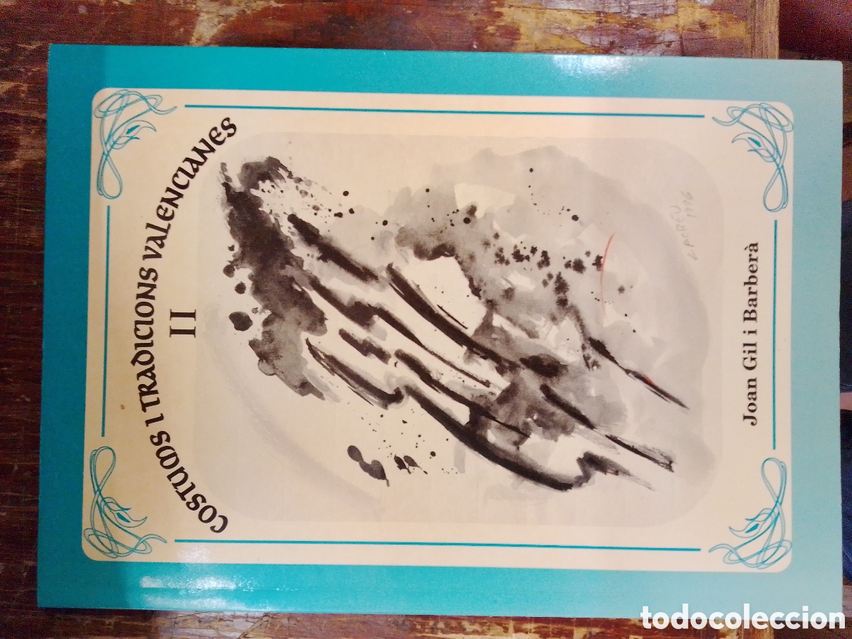 Libros de segunda mano: COSTUMS I TRADICIONS VALENCIANES II. GIL I BARBERA, JOAN. DEDICADO POR EL AUTOR. LO RAT PENAT. 1996