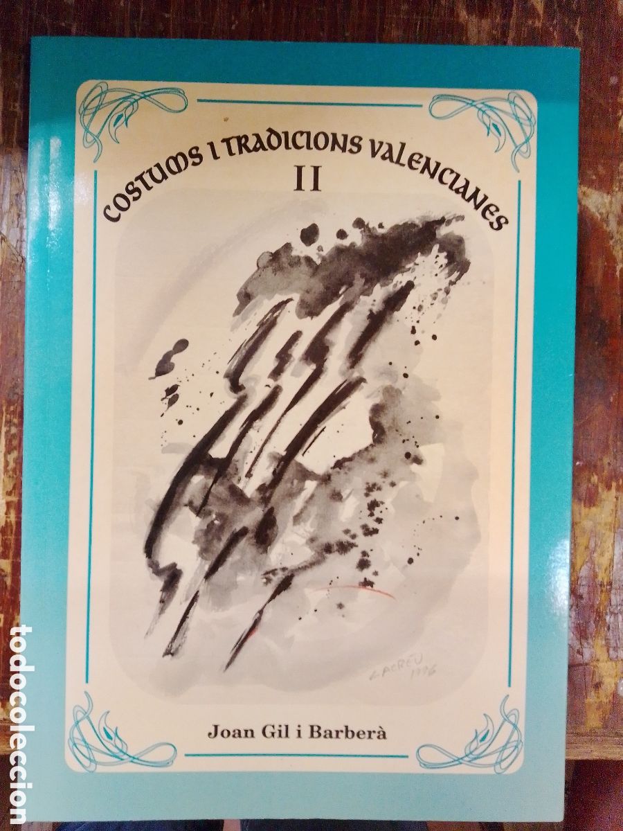 Libros de segunda mano: COSTUMS I TRADICIONS VALENCIANES II. GIL I BARBERA, JOAN. DEDICADO POR EL AUTOR. LO RAT PENAT. 1996