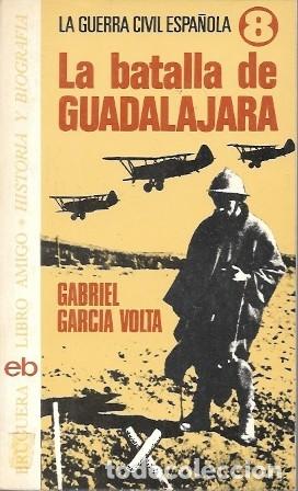 Libros de segunda mano: LA BATALLA DE GUADALAJARA - BRUGUERA LIBRO AMIGO N&ordm; 347 - GARCIA VOLTA, GABRIEL - A-GCV-2613
