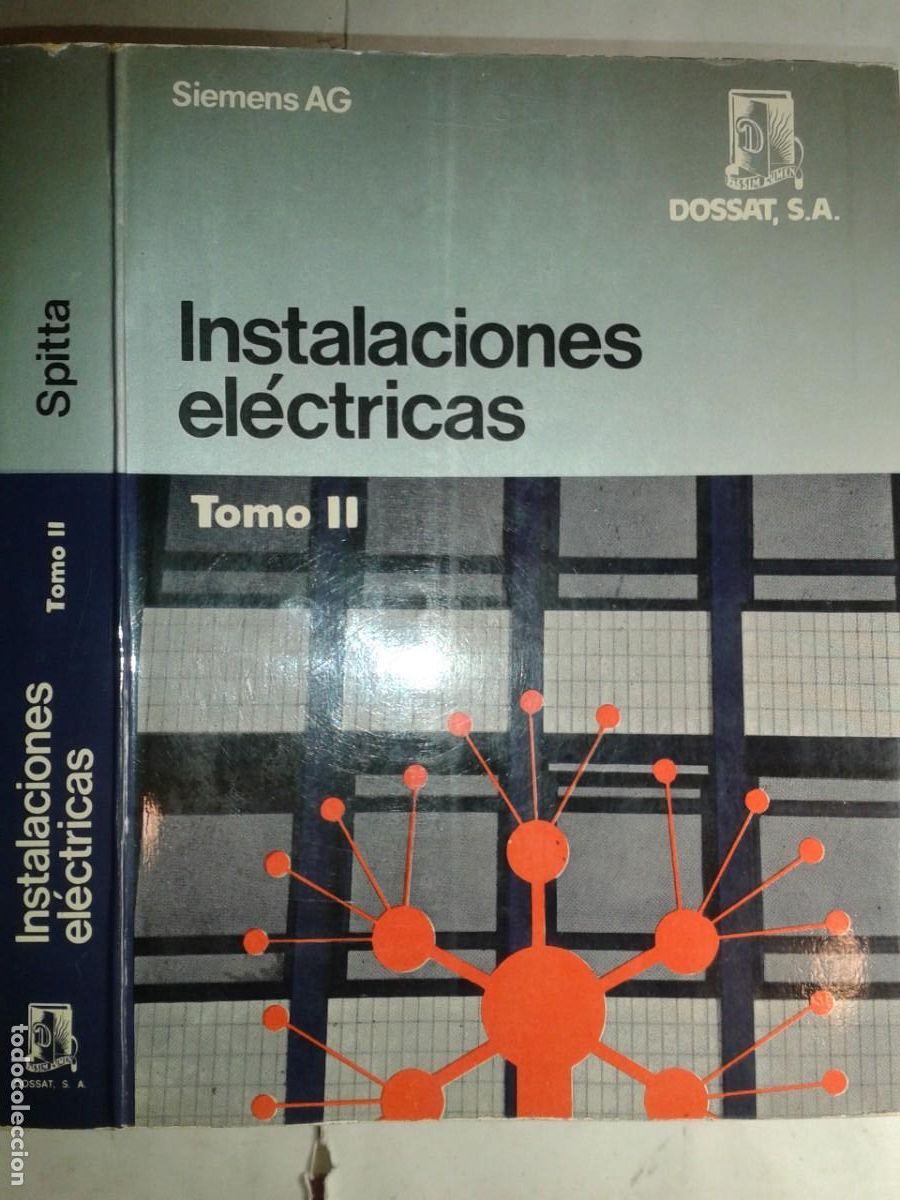 Libros de segunda mano: INSTALACIONES EL&Eacute;CTRICAS TOMO II 1978 ALBERT F. SPITTA 1&ordf; EDICI&Oacute;N MANUALES SIEMENS - DOSSAT