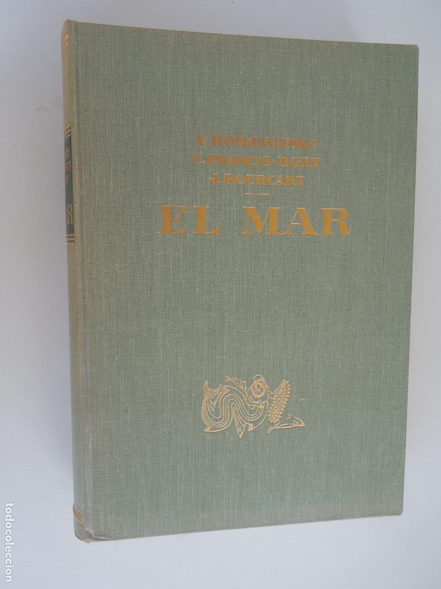 Libros de segunda mano: EL MAR - ROMANOVSKY , FRANCIS-BOEUF, J. BOURCART.- EDT- LABOR 1968