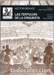 Libros de segunda mano: Las tertulias de la orquesta. - Berlioz, Hector.