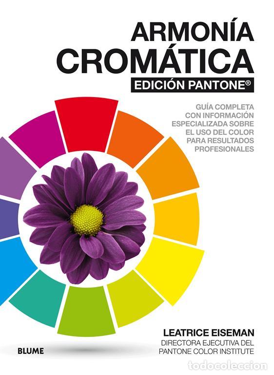 Libros de segunda mano: Armon&iacute;a crom&aacute;tica. EDICI&Oacute;N PANTONE &reg;. - Eiseman, Leatrice.