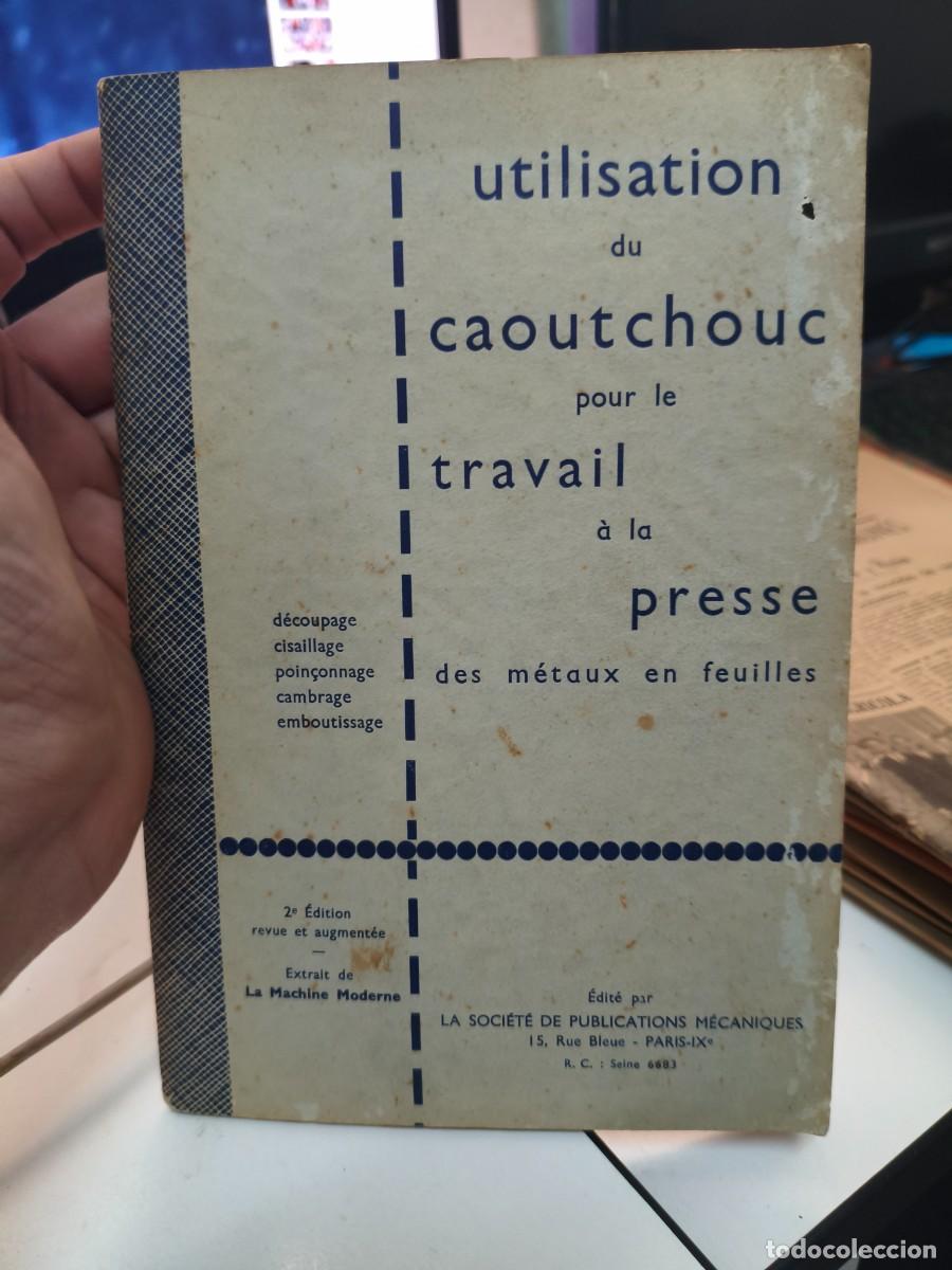 Libros de segunda mano: Utilisation du caoutchouc pour le travail a la presse des metaux en feuilles Societe mecaniques 1957