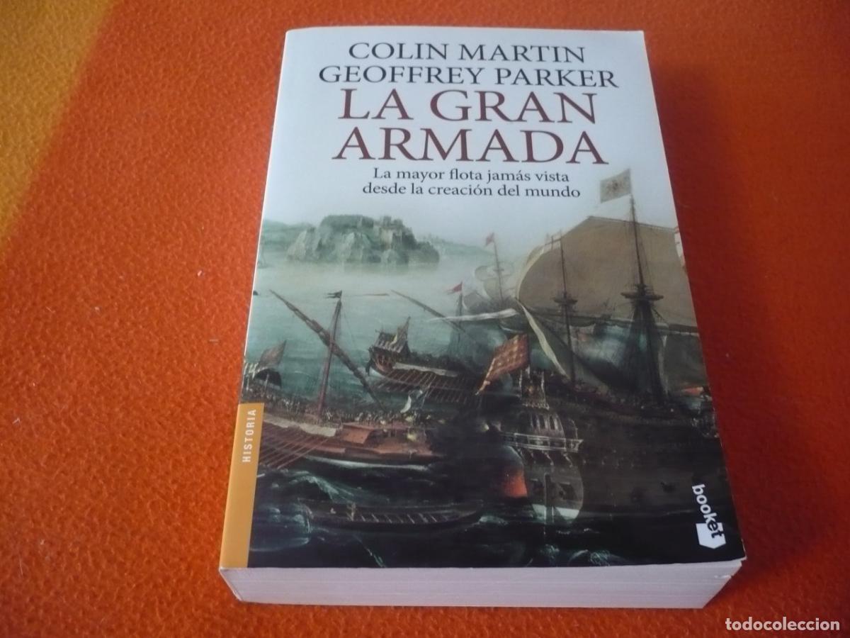Libros de segunda mano: LA GRAN ARMADA ( COLIN MARTIN GEOFFREY PARKER ) LA MAYOR FLOTA JAMAS VISTA HISTORIA ESPA&Ntilde;A FELIPE II