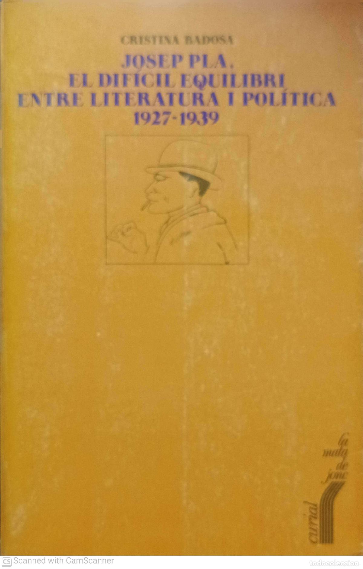 Libros de segunda mano: Josep Pla, el dif&iacute;cil equilibri entre literatura y pol&iacute;tica - Cristina Badosa