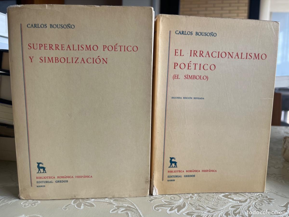 Libros de segunda mano: Bouso&ntilde;o, Carlos.- El irracionalismo po&eacute;tico(el s&iacute;mbolo)/ Superrealismo po&eacute;tico y simbolizaci&oacute;n (2 v)