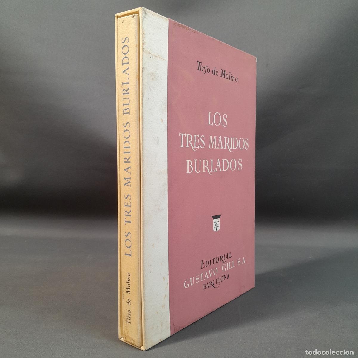 Libros de segunda mano: L-6544. LOS TRES MARIDOS BURLADOS. TIRSO DE MOLINA. ED. GUSTAVO GILI, 1951.