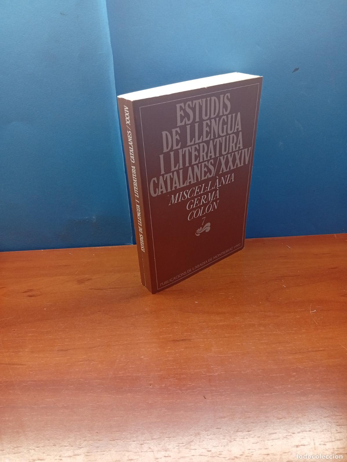 Libros de segunda mano: ESTUDIS DE LLENGUA I LITERATURA CATALANES XXXIV. MISCEL&middot;L&Agrave;NIA.- GERM&Agrave; COL&Oacute;M 7