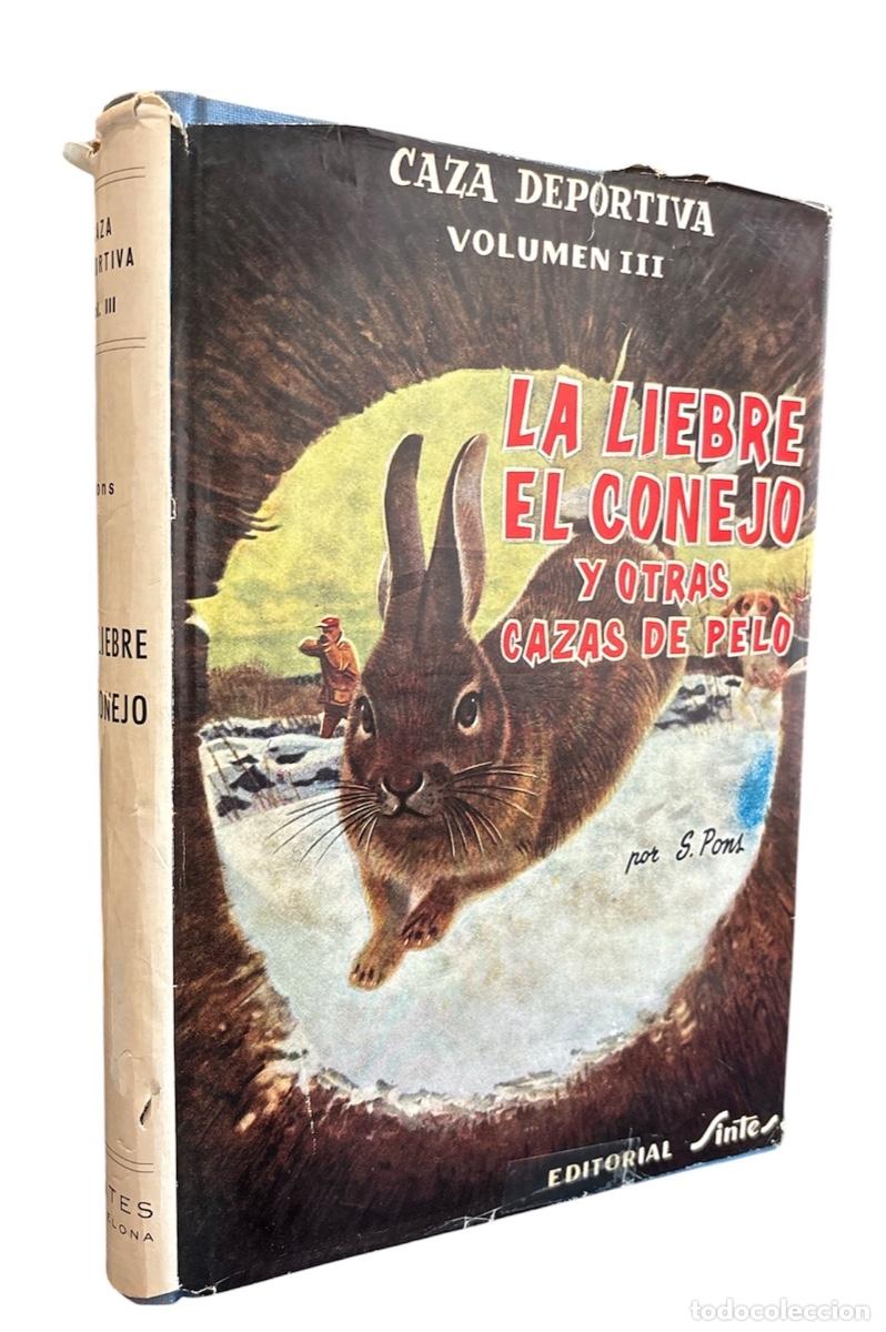 Libros de segunda mano: LIEBRE, EL CONEJO Y OTRAS CAZAS DE PELO, LA