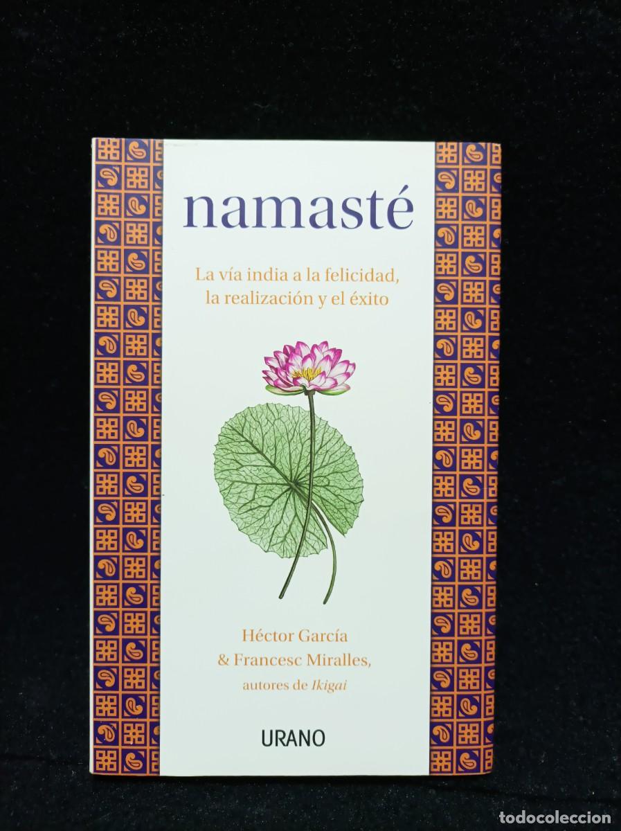 Libros de segunda mano: Namast&eacute; -La v&iacute;a india a la felicidad, la realizaci&oacute;n y el &eacute;xito - H&eacute;ctor Garc&iacute;a, Francesc Miralles