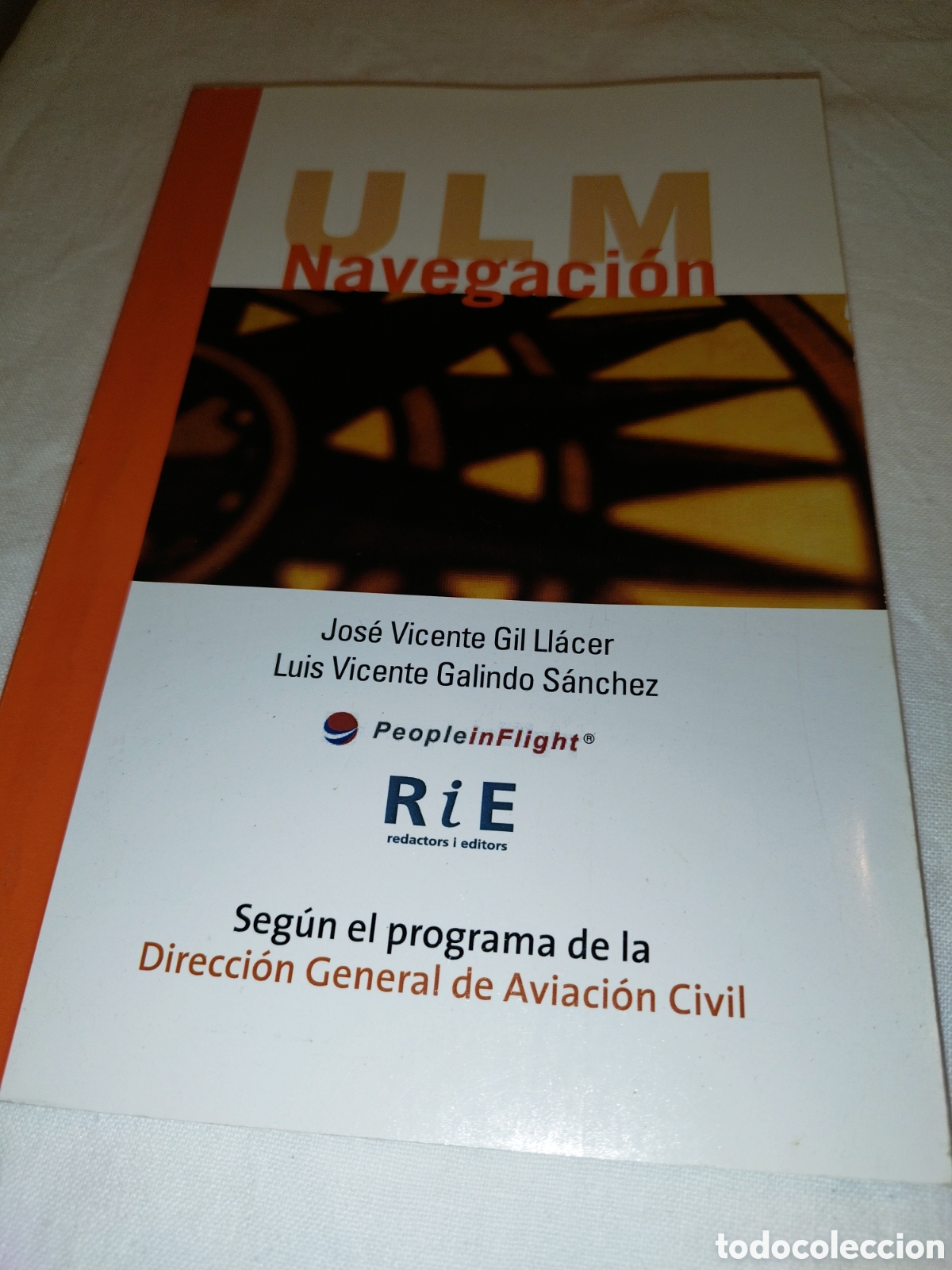 Libros de segunda mano: ULM NAVEGACION.- GIL LL&Aacute;CER / GALINDO SANCHEZ. ED. PEOPLEINFLIGHT / RIE, 2007 1&ordf;. ED. ILUSTRADO