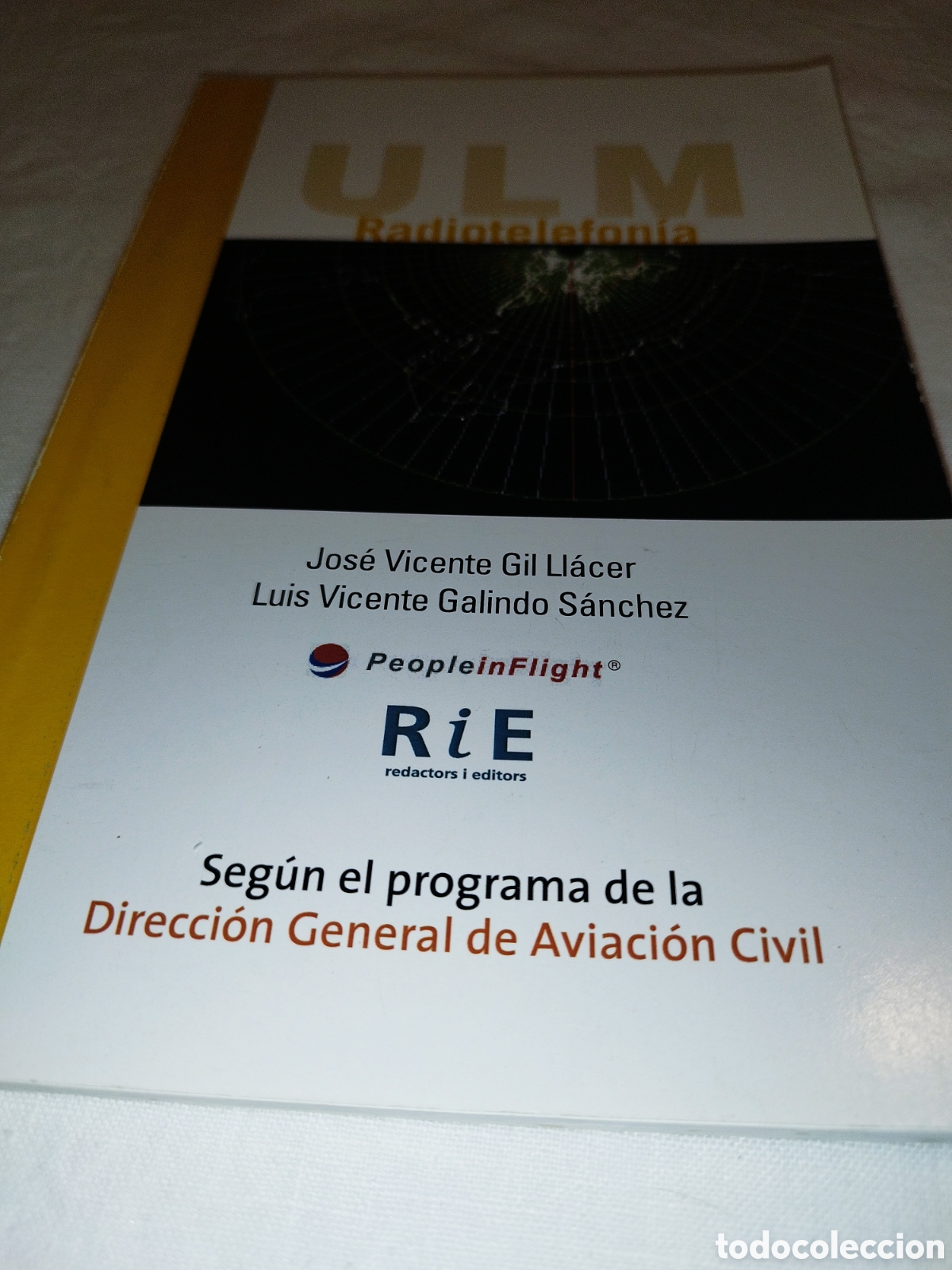 Libros de segunda mano: ULM RADIOTELEFONIA.- GIL LL&Aacute;CER / GALINDO SANCHEZ. ED. PEOPLEIN FLIGHT / RIE, 2007 1.&ordf;ED. ILUSTRADO