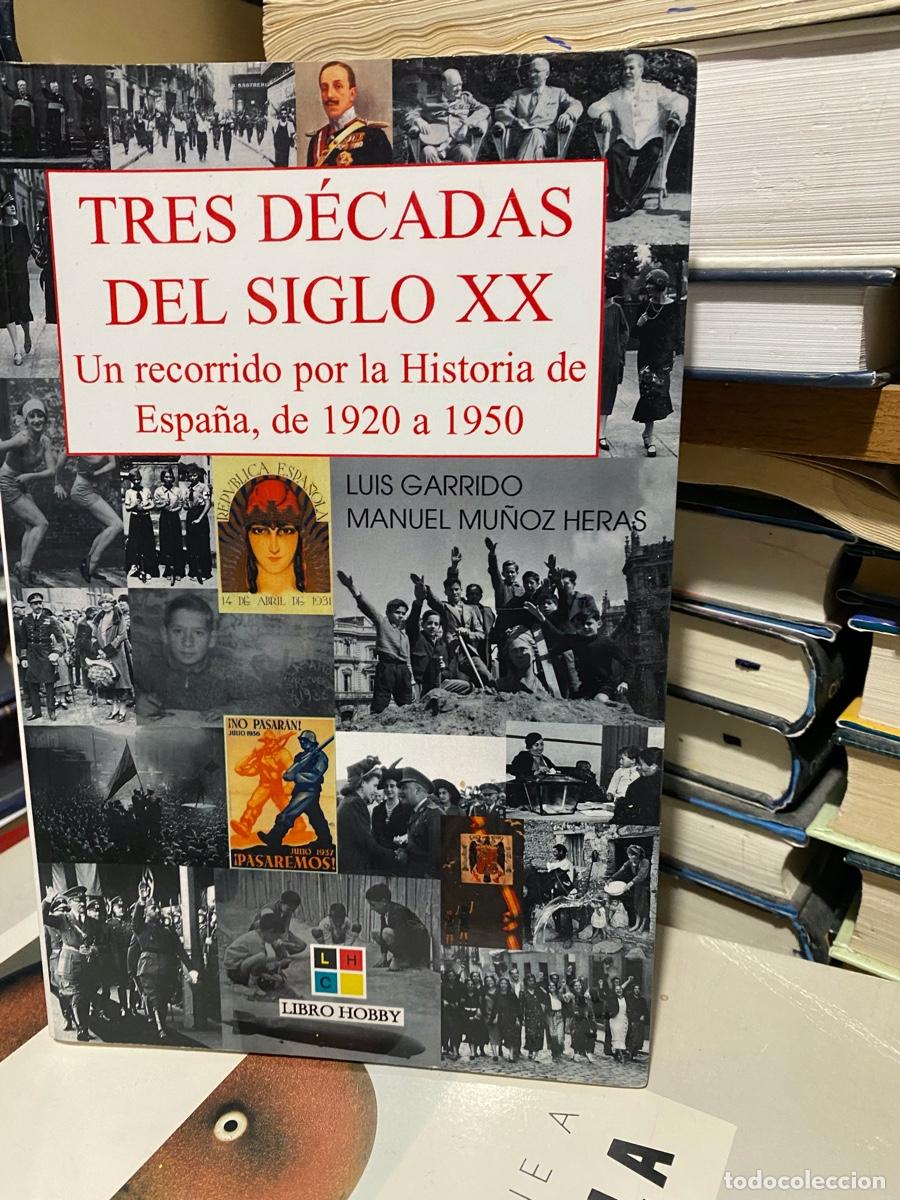 Libros de segunda mano: tres d&eacute;cadas del siglo xx, luis garrido manuel Mu&ntilde;oz Heras, edt. libro hobby