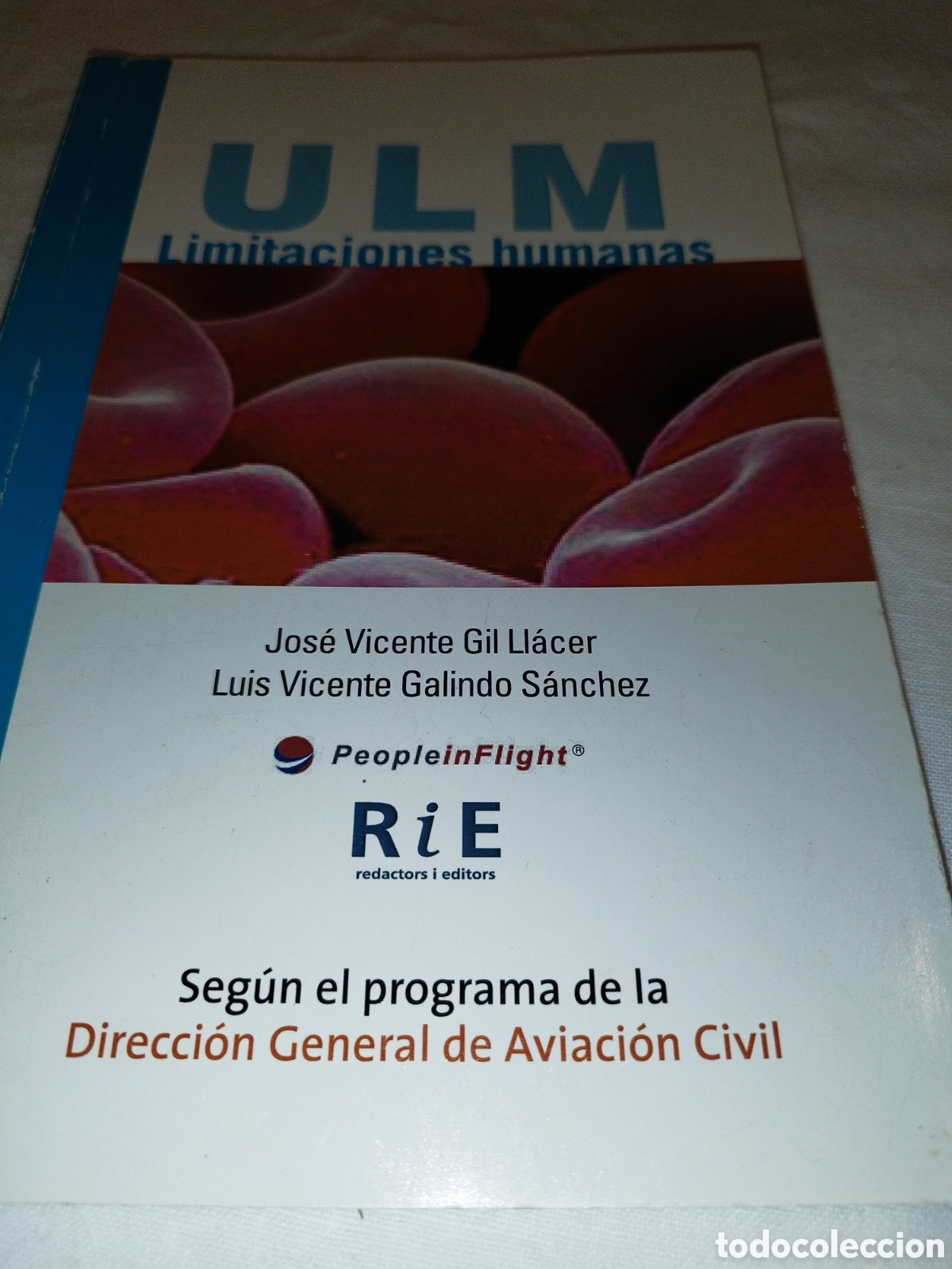 Libros de segunda mano: ULM LIMITACIONES HUMANAS.- GIL LL&Aacute;CER / GALINDO SANCHEZ. ED. PEOPLEINFLIGHT / RIE, 2007 PRIMERA ED.