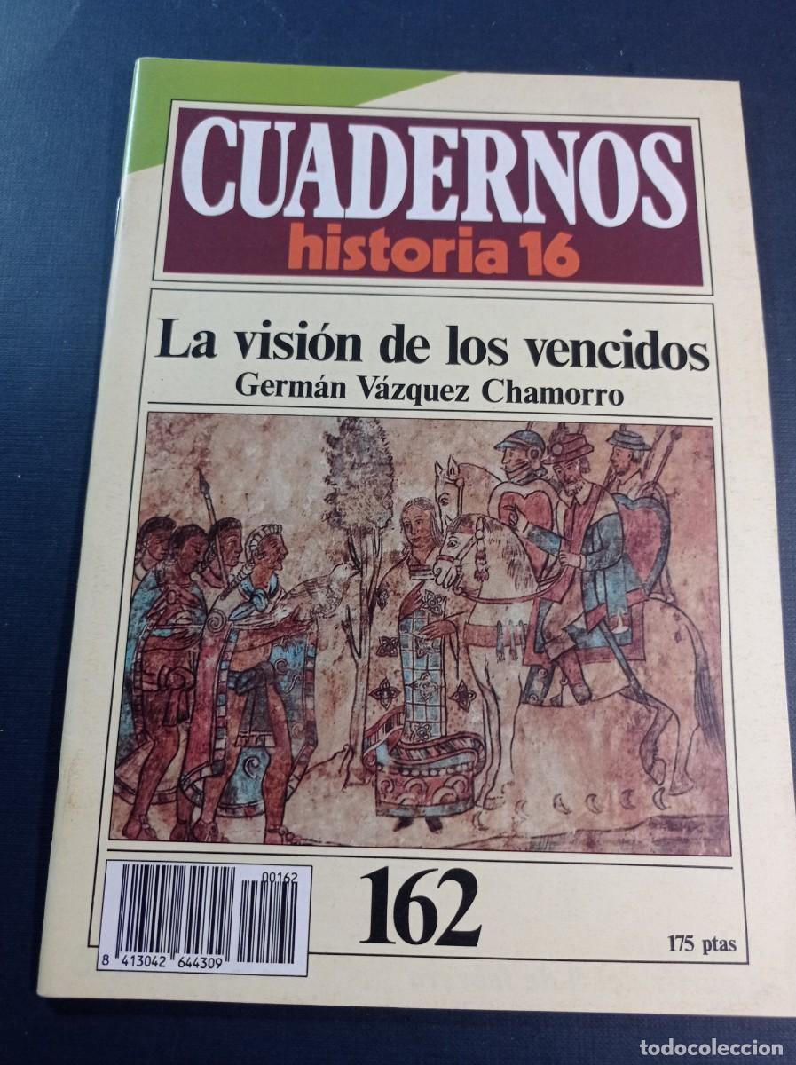 Libros de segunda mano: LA VISI&Oacute;N DE LOS VENCIDOS. GERM&Aacute;N V&Aacute;ZQUEZ CHAMORRO. Cuadernos de Historia 16, n&ordm; 162. MAYAS. AZTECAS