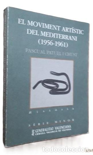Libros de segunda mano: EL MOVIMENT ARTISTIC DEL MEDITERRANI (1956-1961) - PASCUAL PATUEL I CHUST **t53