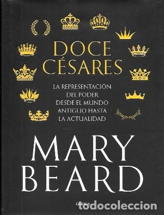 Libros de segunda mano: DOCE CESARES LA REPRESENTACION DEL PODER DESDE EL MUNDO ANTIGUO HASTA LA ACTUALIDAD - A-H-2087