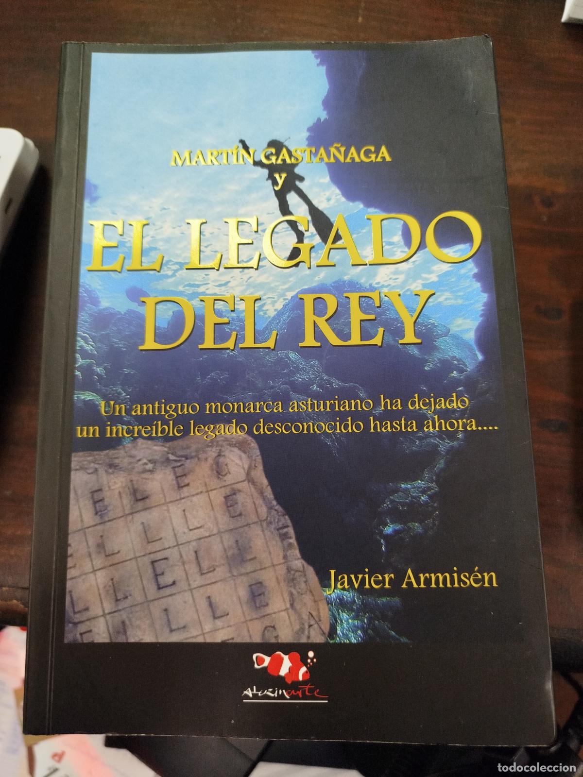Libros de segunda mano: EL LEGADO DEL REY - JAVIER ARMIS&Eacute;N