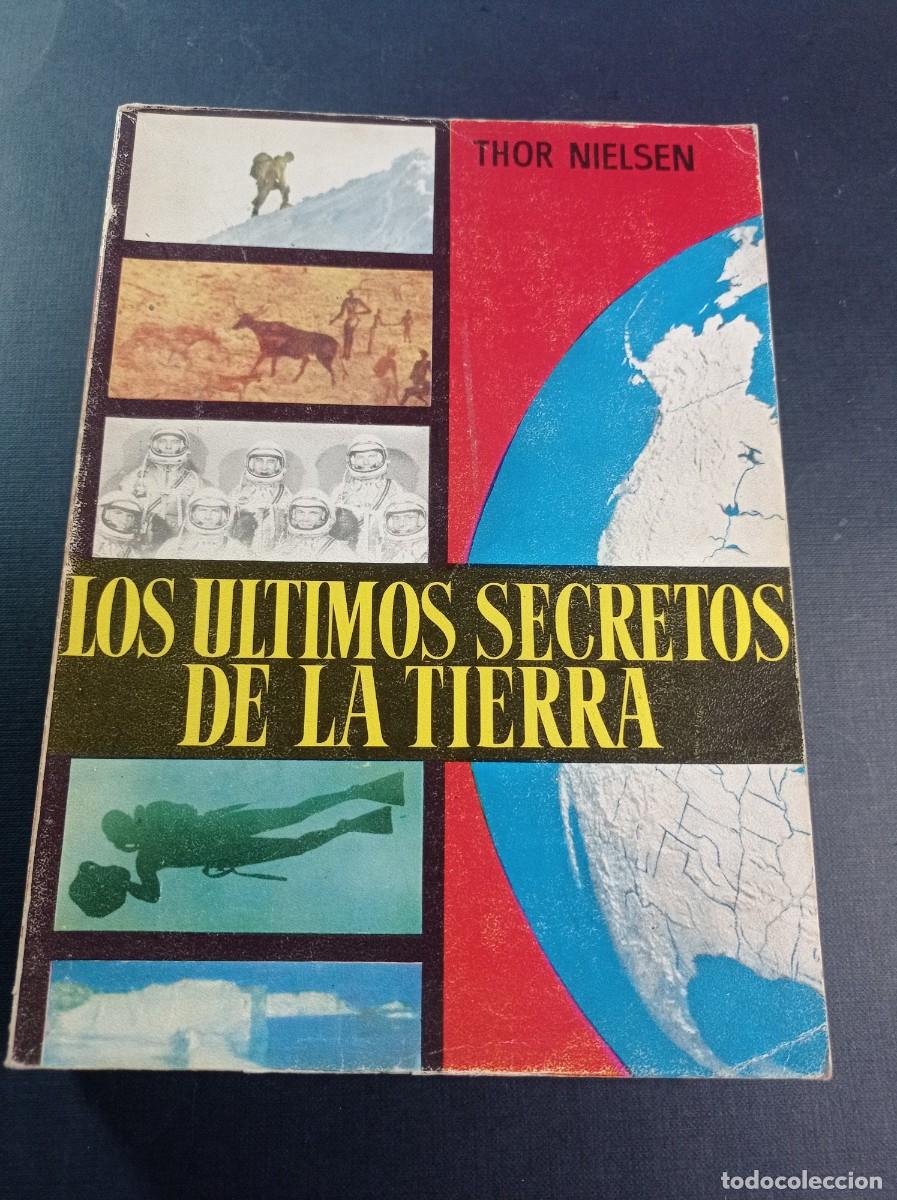 Libros de segunda mano: LOS &Uacute;LTIMOS SECRETOS DE LA TIERRA. THOR NIELSEN. Traduce MAR&Iacute;A ORTA MANZANO. Luis de Caralt, 1963 ++