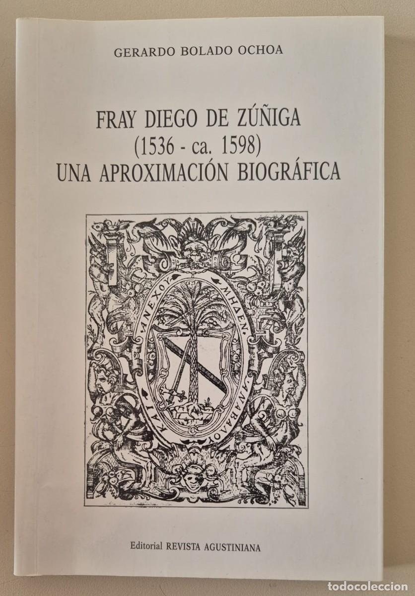 Libros de segunda mano: Fray Diego de Z&uacute;&ntilde;iga (1536-ca.1598) Una aproximaci&oacute;n biogr&aacute;fica