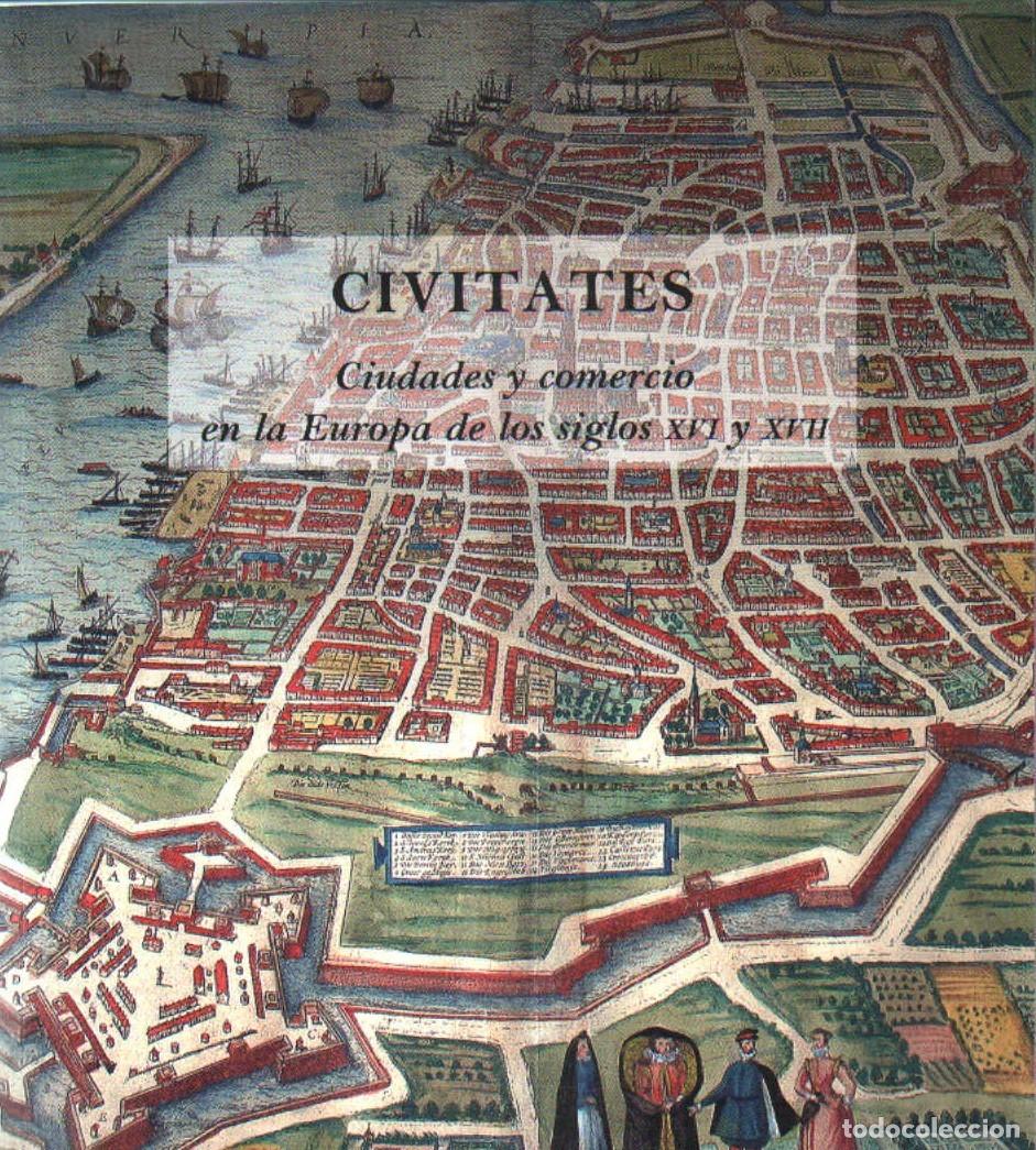Libros de segunda mano: CIVITATES, CIUDADES Y COMERCIO EN LA EUROPA DE LOS SIGLOS XVI Y XVII. A-CAT-262