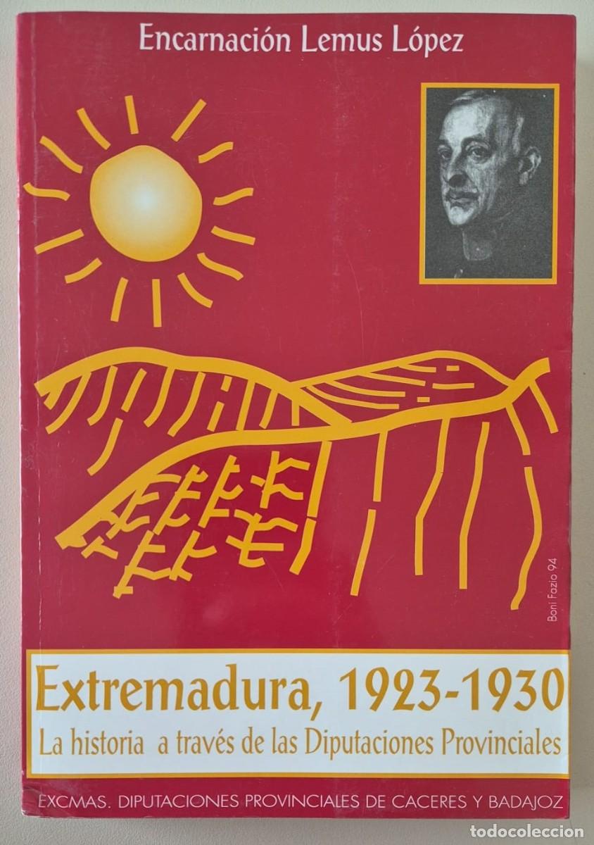 Libros de segunda mano: Extremadura, 1923-1930. La historia a trav&eacute;s de las Diputaciones Provinciales