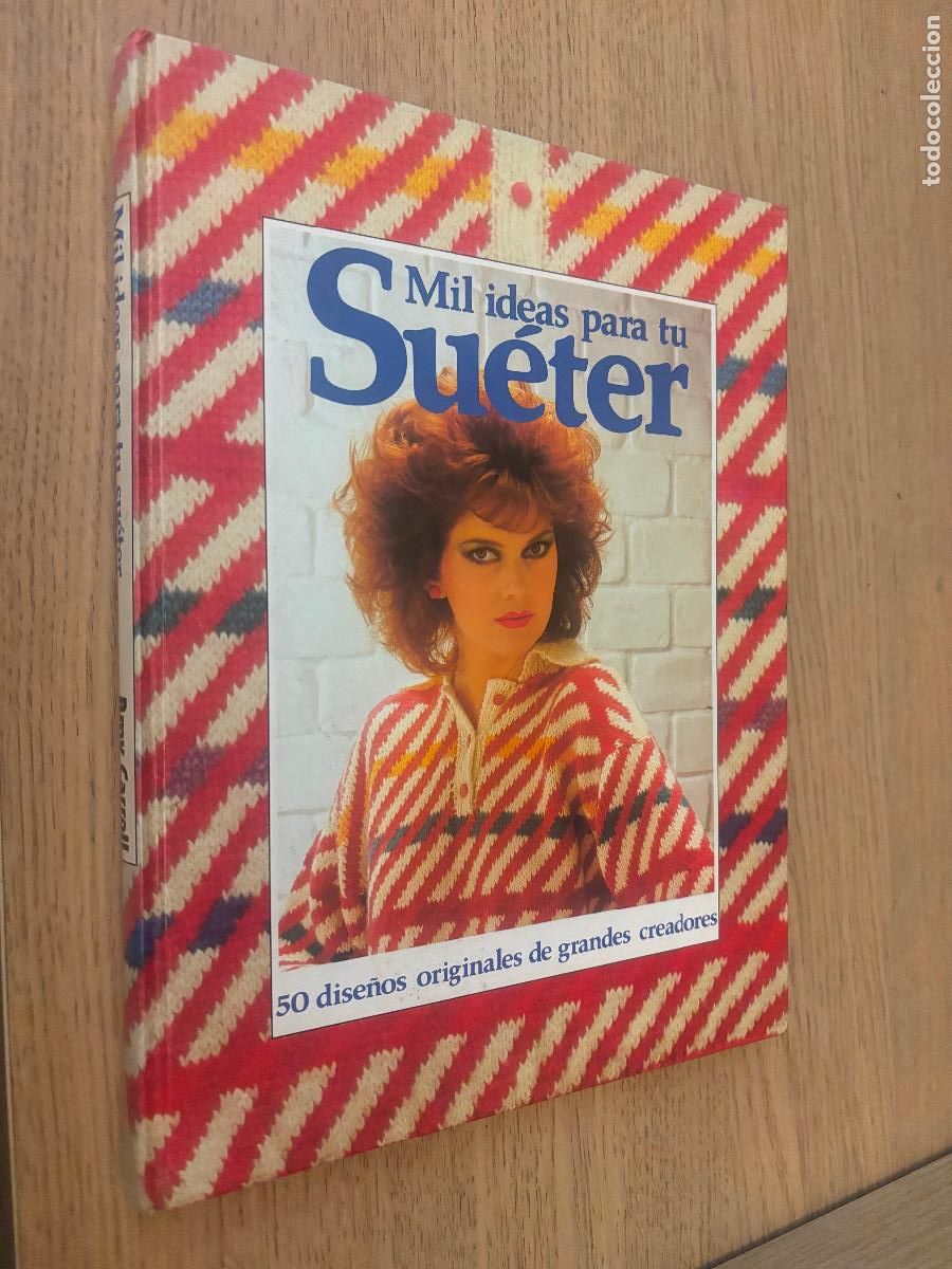 Libros de segunda mano: MIL IDEAS para TU SUETER. 50 DISE&Ntilde;OS ORIGINALES de GRANDES CREADORES - AMY CARROLL - C&Iacute;RCULO