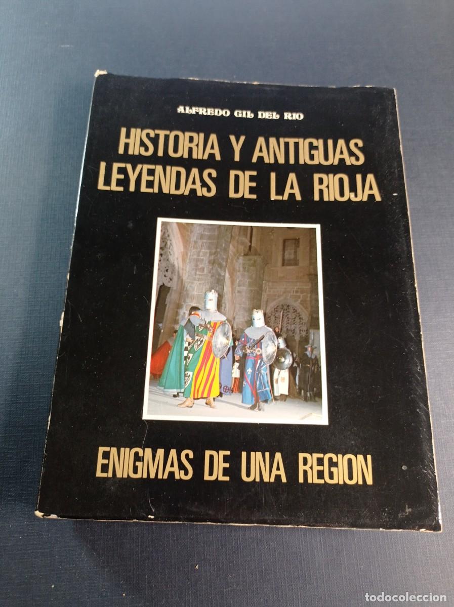 Libros de segunda mano: HISTORIA Y ANTIGUAS LEYENDAS DE LA RIOJA. ENIGMAS DE UNA REGI&Oacute;N. ALFREDO GIL DEL R&Iacute;O. BERONES ++++