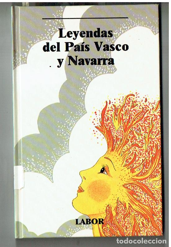 Libros de segunda mano: LEYENDAS DEL PA&Iacute;S VASCO Y NAVARRA. EDT. LABOR, 1989. (ST/SL5.1)